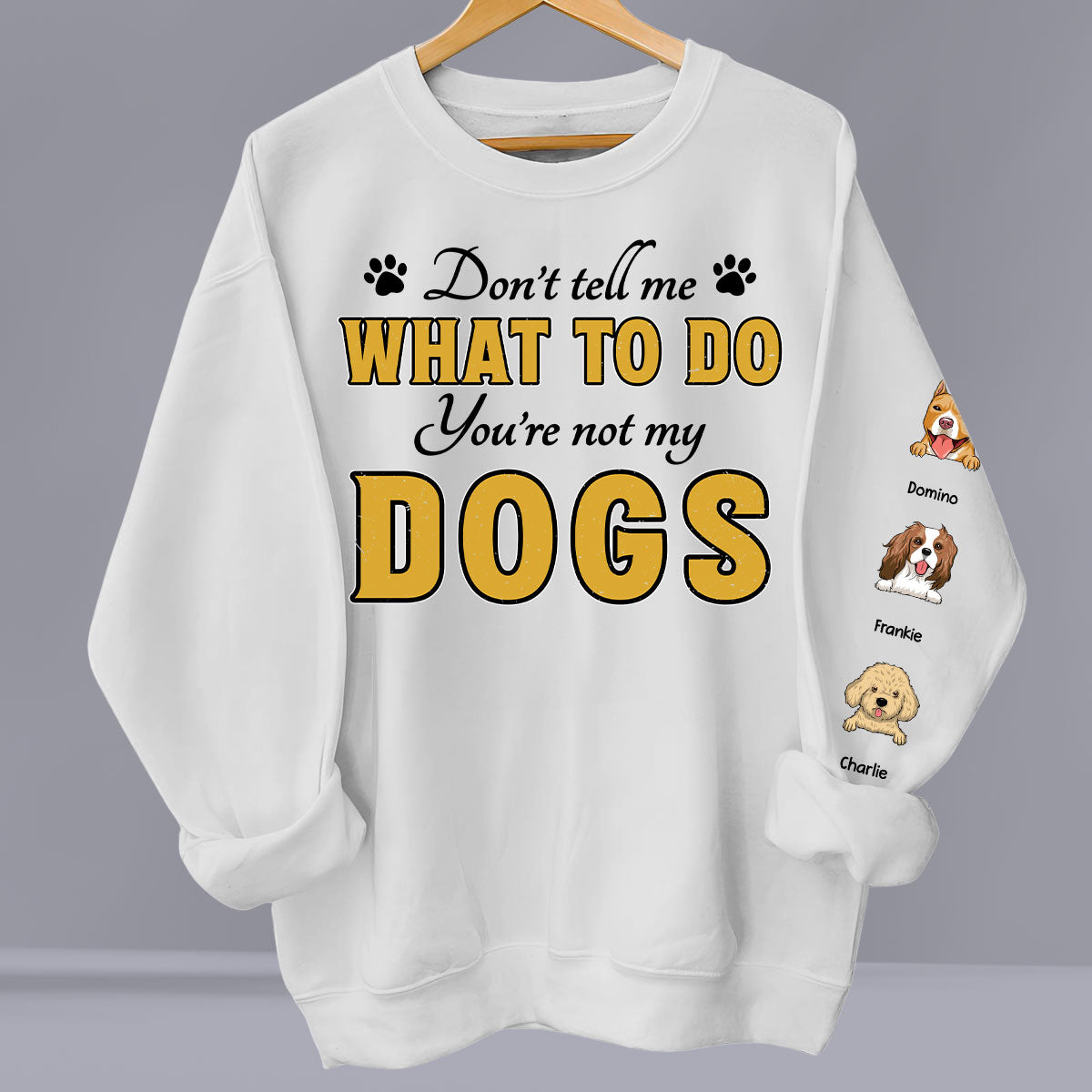 Personalized 'You Are Not My Dog' Custom Sweatshirt - Ideal Gift for Pet Lovers