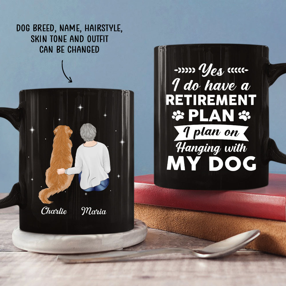 Yes I Do Have Retirement Plan - Customized Personalized Black Coffee Mug for Pet Lovers