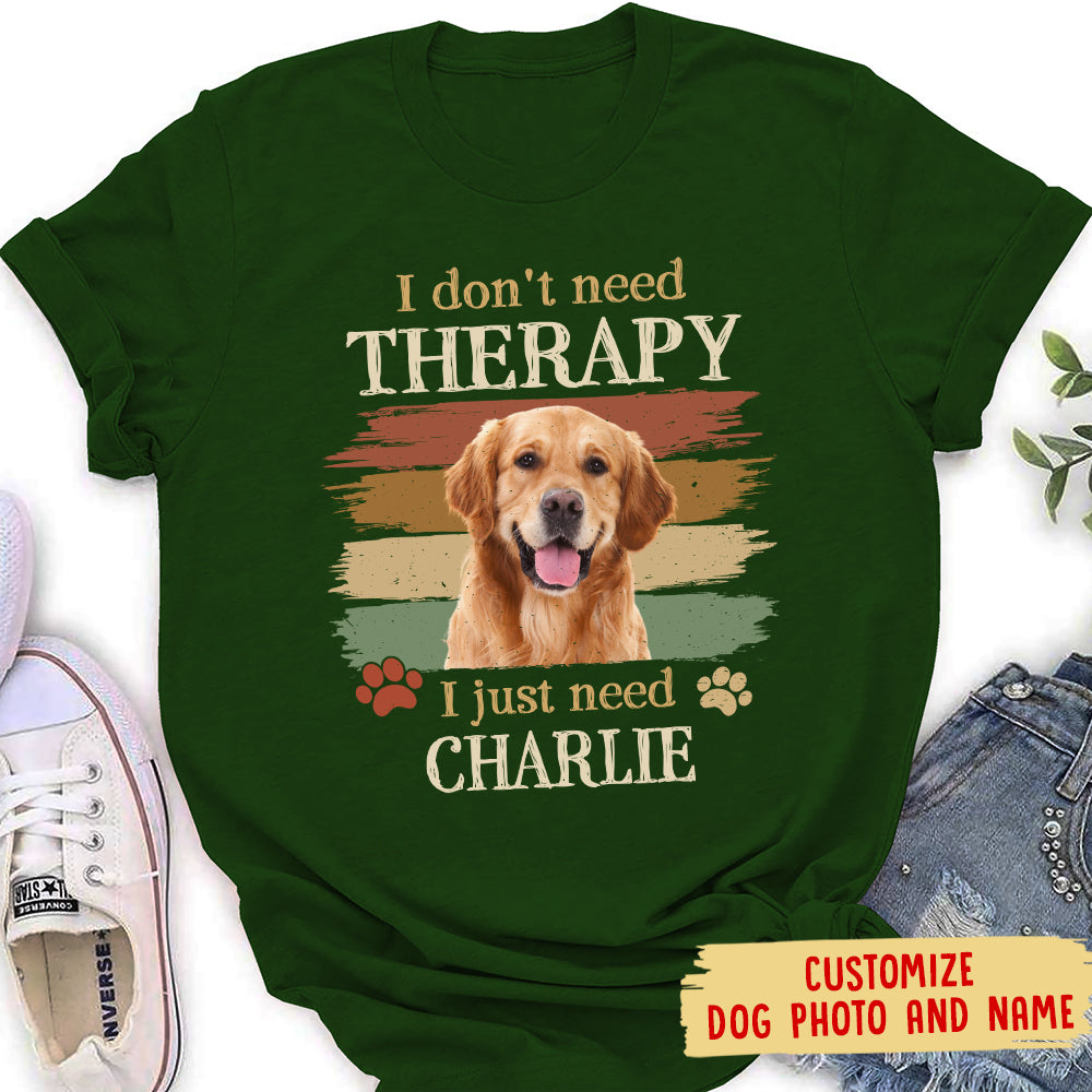Need Therapy - Customizable Personalized Photo Women's T-shirt for Pet Lovers