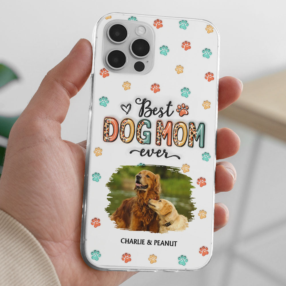 Best Dog Mom Forever - Personalized 3D Inflated Effect Custom Phone Case