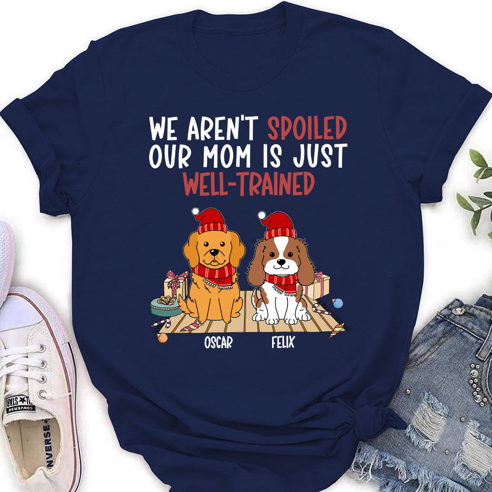Customizable Well - Trained Dog Mom Women's T - shirt: Ideal Gift for Pet Lovers