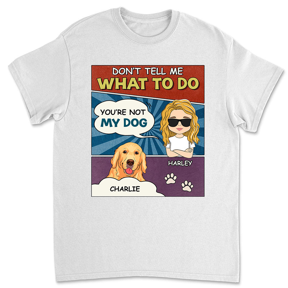 You Are Not My Puppy - Personalized Custom Unisex Cotton T-shirt for Pet Lovers