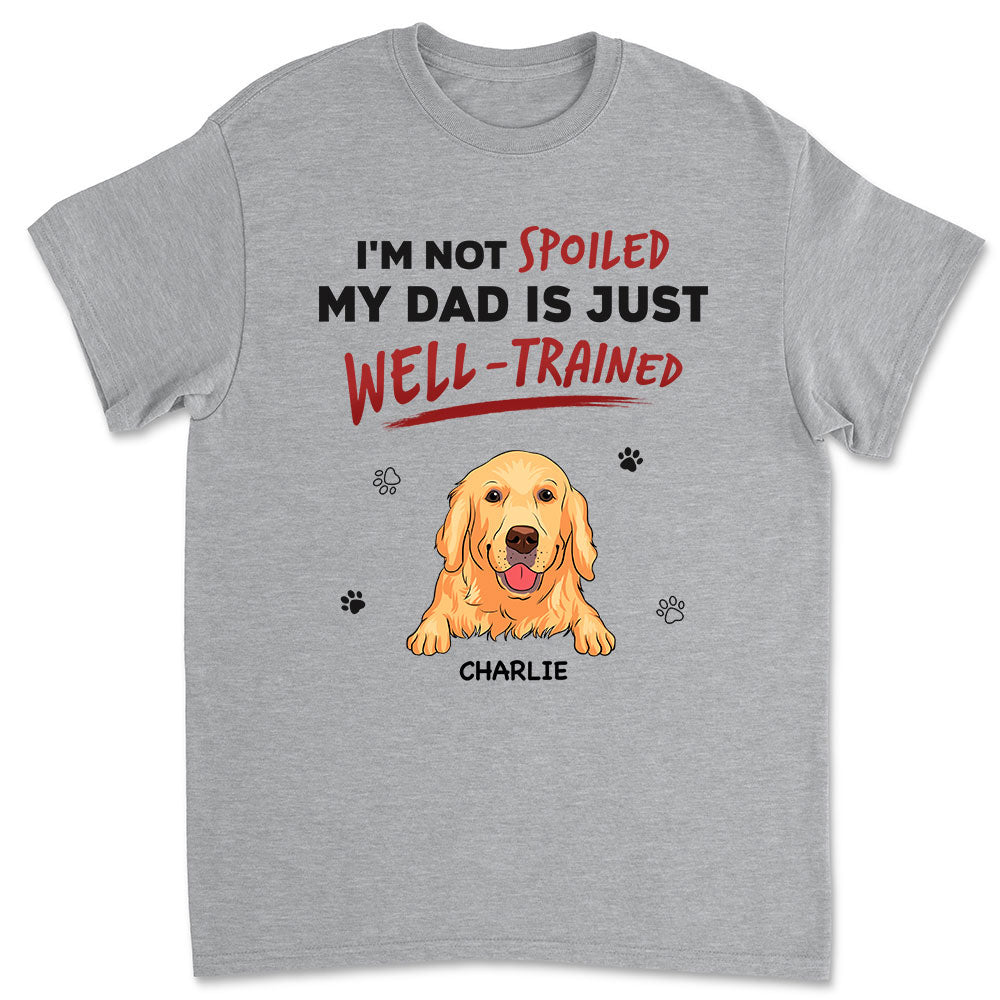 Personalized Custom Unisex 'Our Dad Is Just Well Trained' T-shirt for Pet Lovers