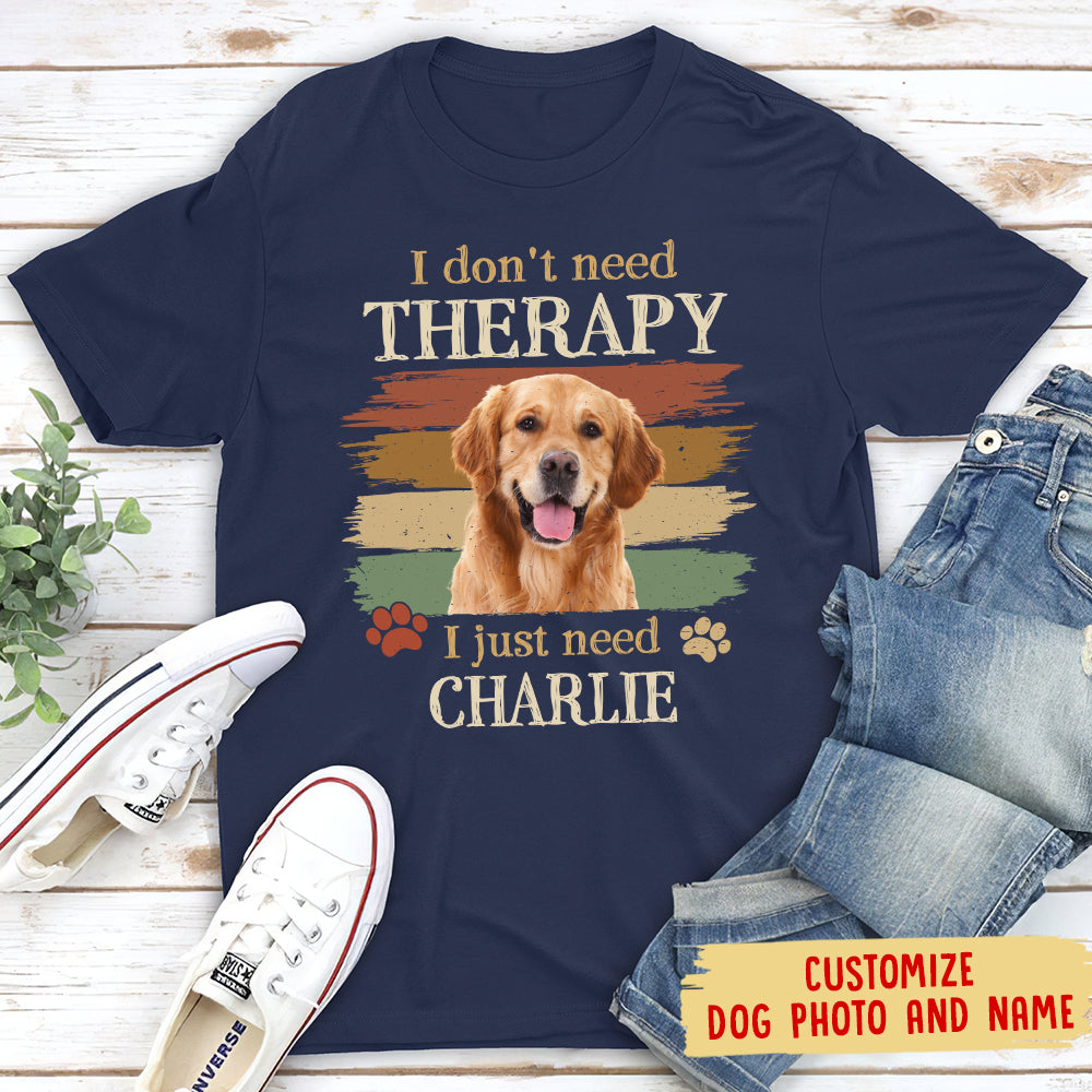 Need Therapy - Customizable Personalized Photo Unisex T - shirt for Pet Lovers