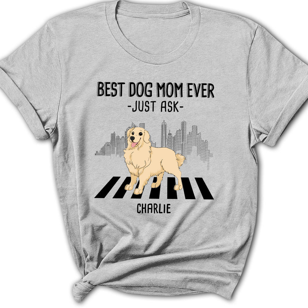 Best Mom Just Ask 2 - Customizable Personalized Women's Pet Lover T-shirt