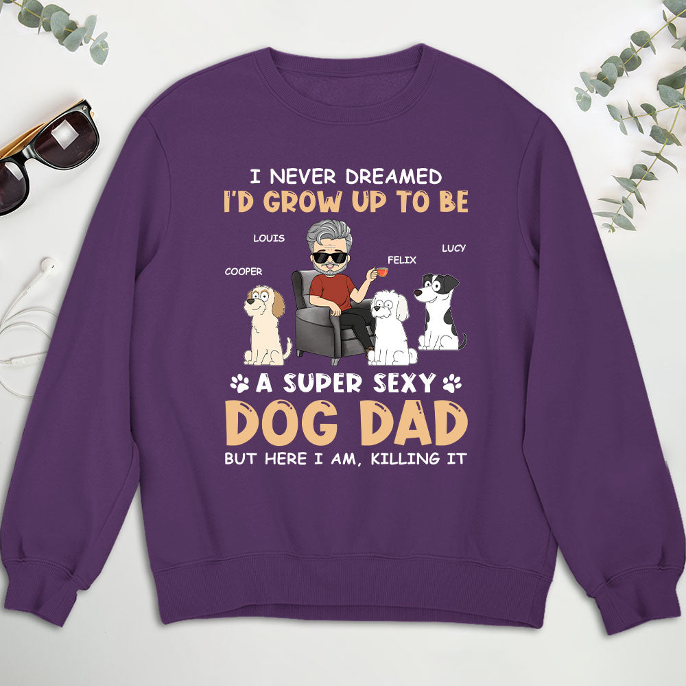Super Sexy Personalized Dog Dad Custom Sweatshirt - Ideal Gift for Pet Lovers