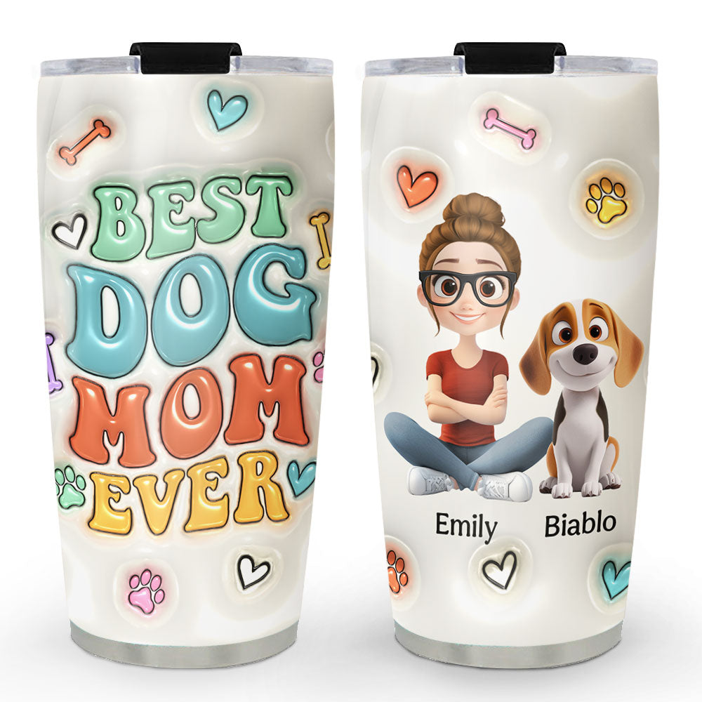 Best Dog Mama Ever - Customizable 3D Inflated Effect Stainless Steel Tumbler
