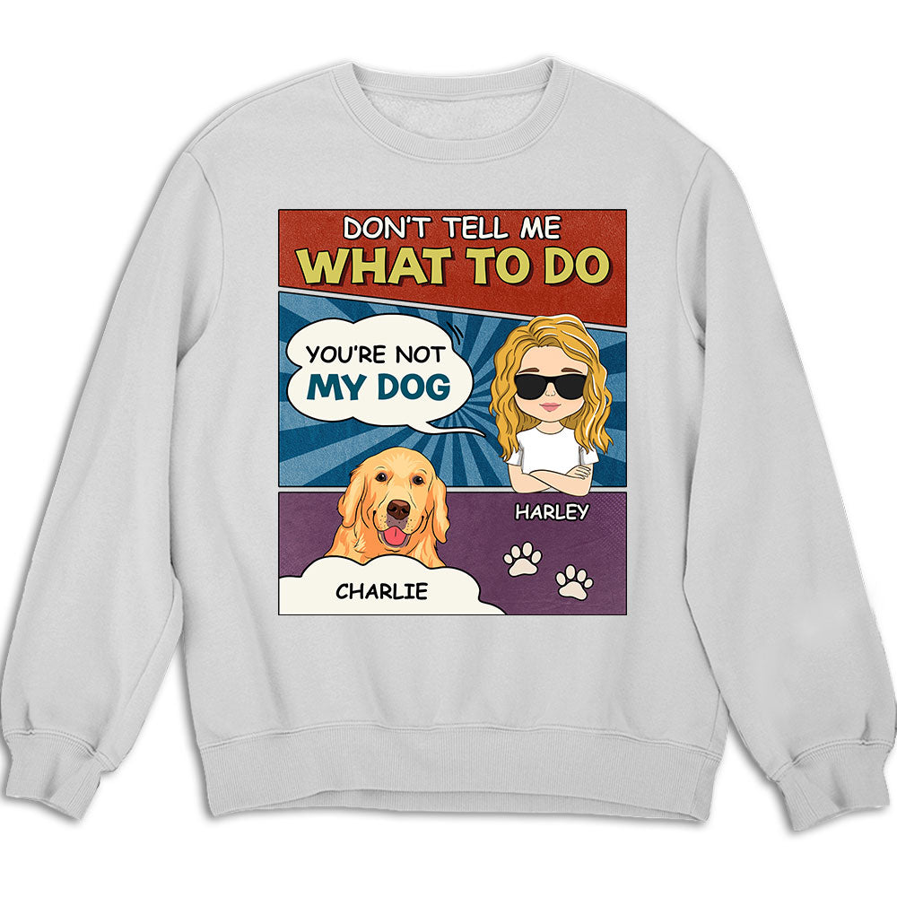 Personalized 'You Are Not My Puppy' Custom Sweatshirt - Ideal Gift