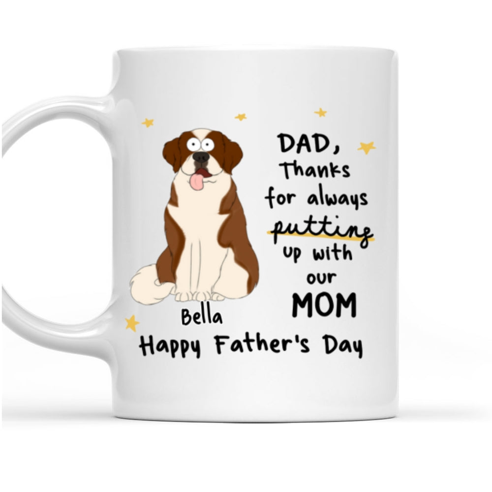 Personalized Custom 'Thanks For Putting Up With' Coffee Mug - Ideal Gift for Dad