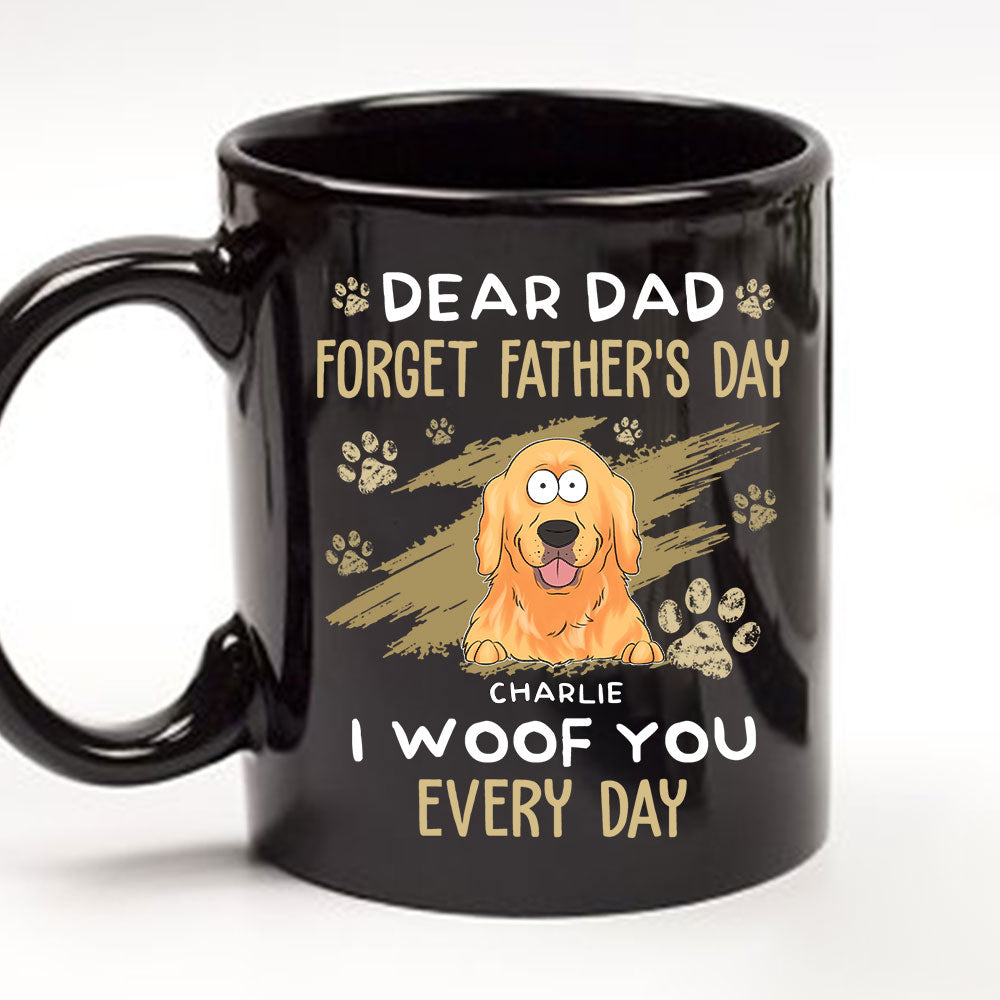 Dear Dad, We Woof You Every Day! - Custom Personalized Black Coffee Mug for Pet Lovers