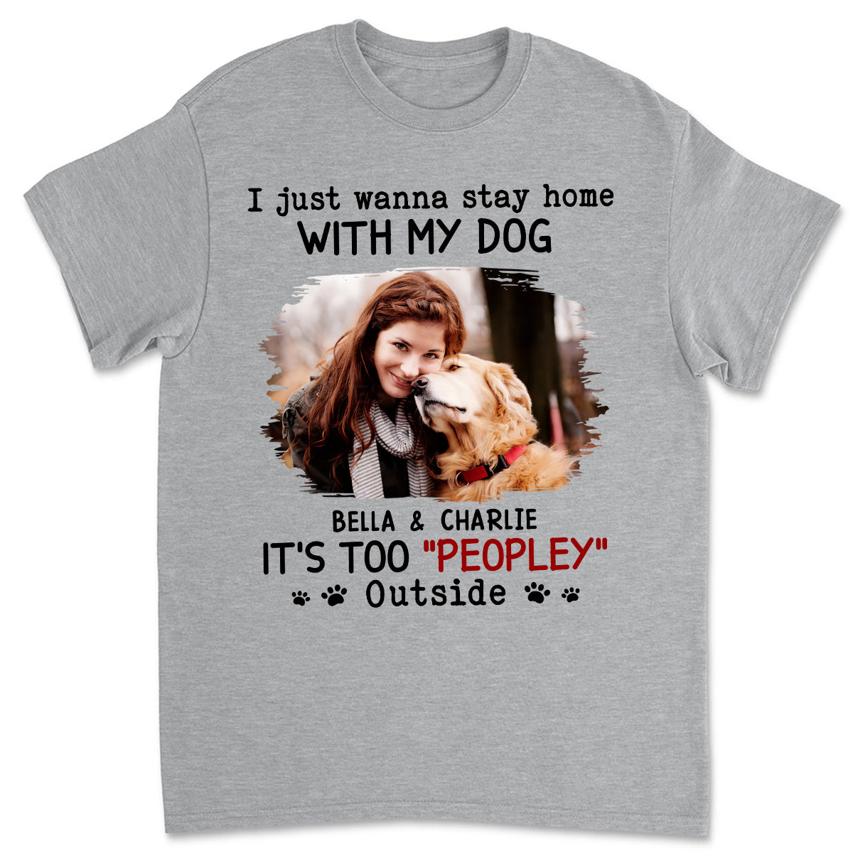 Personalized Unisex 'It's Too Crowded Outside' Ver Photo T-shirt - Ideal Gift for Pet Lovers