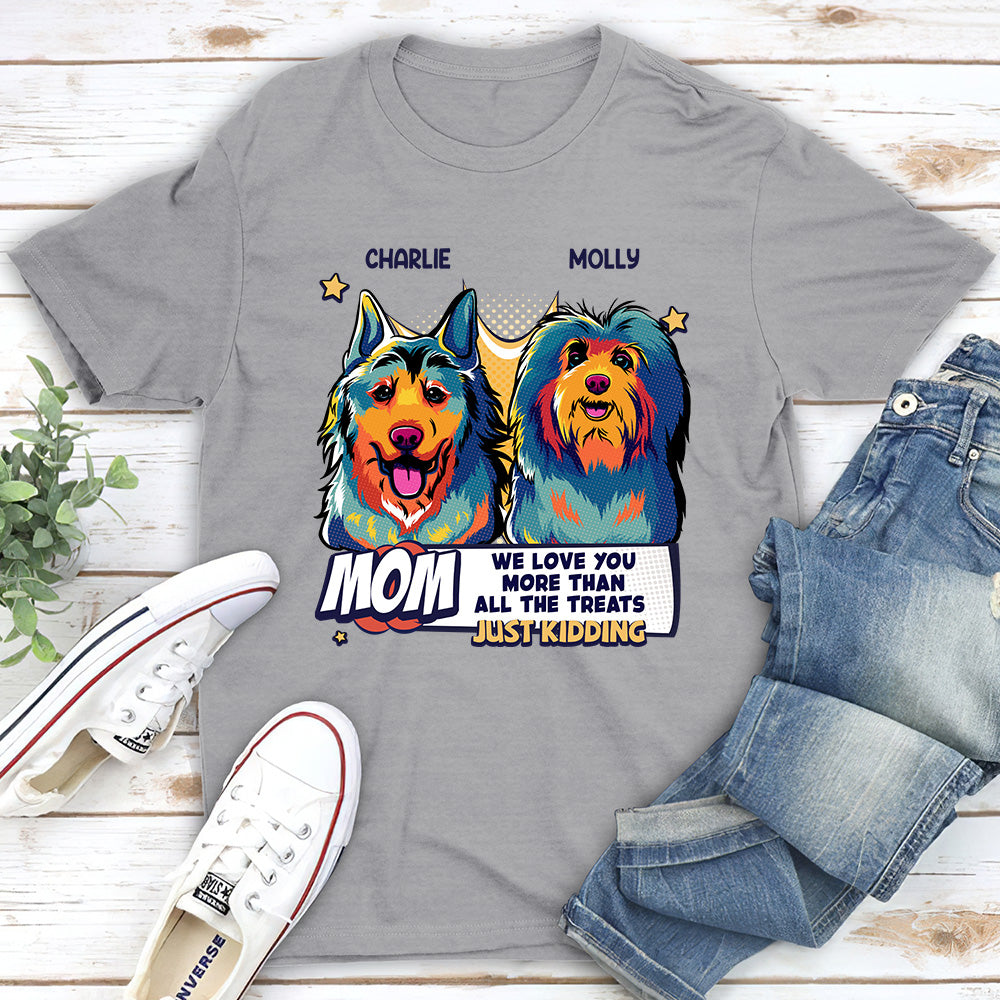 Personalized Unisex 'We Love You More Than Treats' T - shirt for Pet Lovers