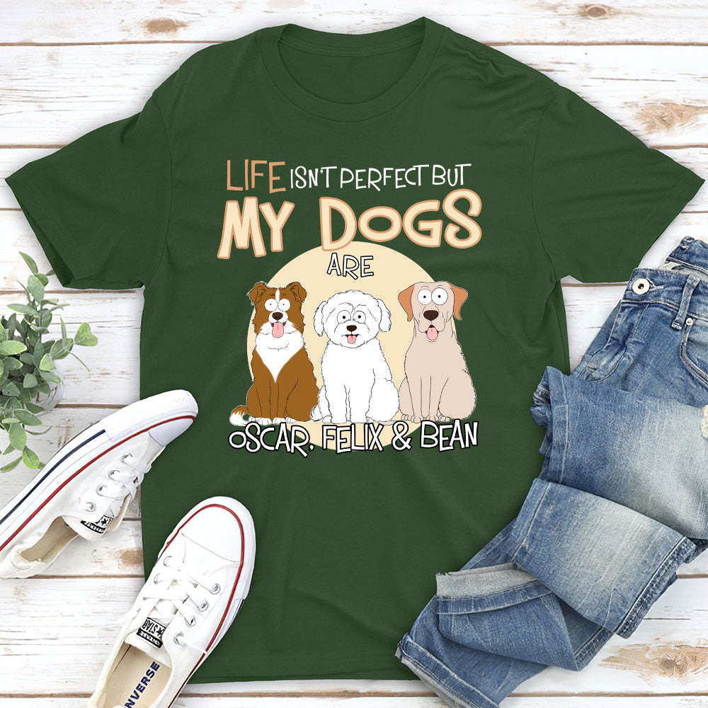 Personalized Unisex 'Life Is Not Perfect' Dog Version T-shirt - Ideal Gift for Pet Lovers