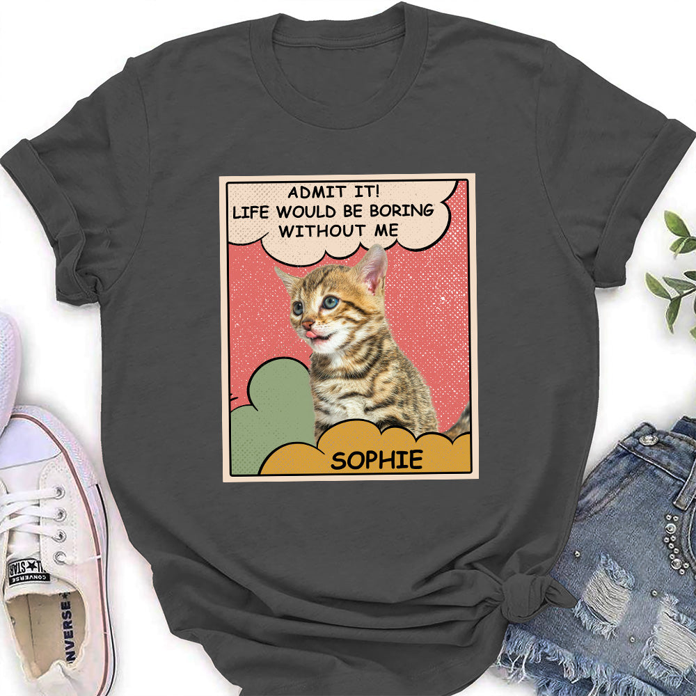 Unique Personalized Women's Cat Lover T-shirt - Boring Without Cat