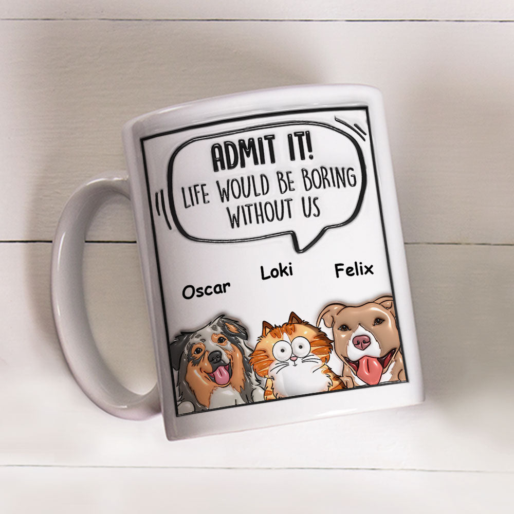 Admit It Pet - Stunning Personalized Custom 3D Inflated Effect Ceramic Mug