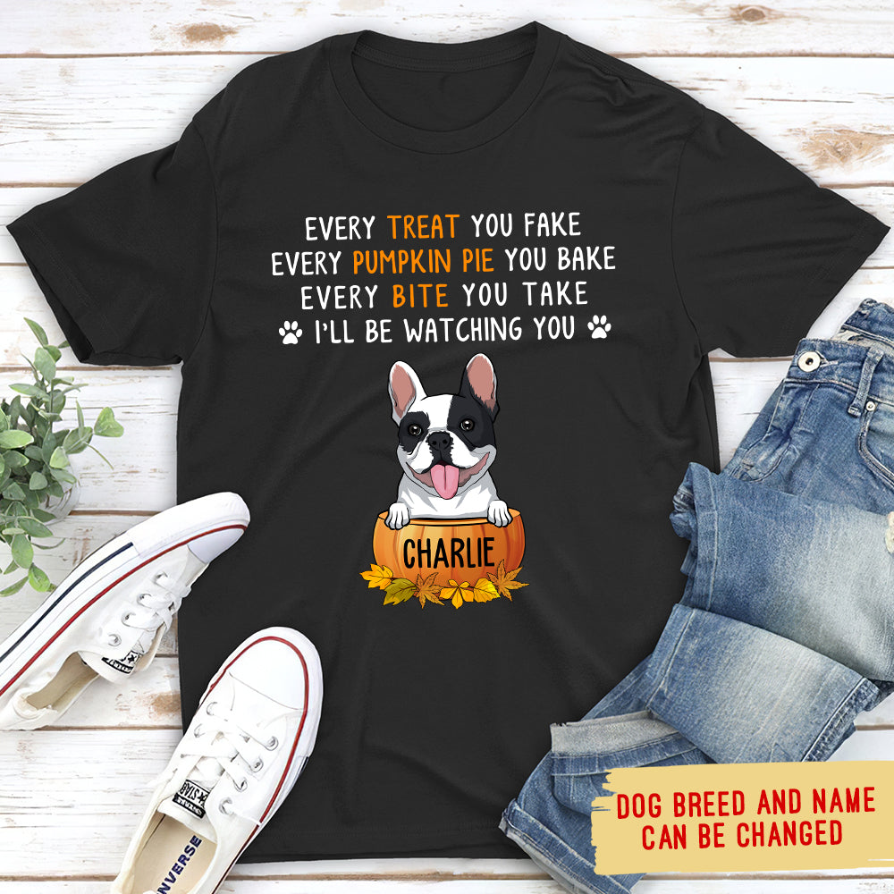 Customizable Unisex 'Every Treat You Fake' Personalized T - shirt for Pet Lovers