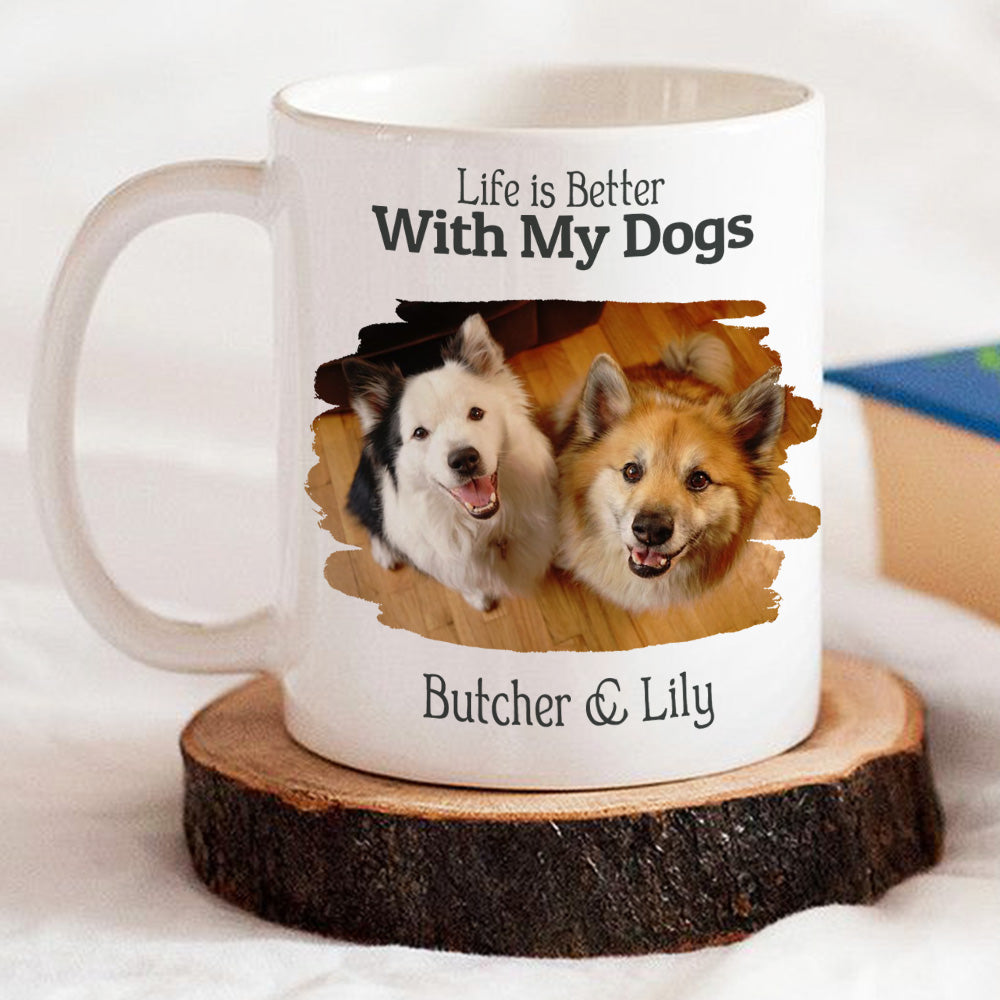 Personalized Custom Coffee Mug: Life's Better With Your Dog Photos