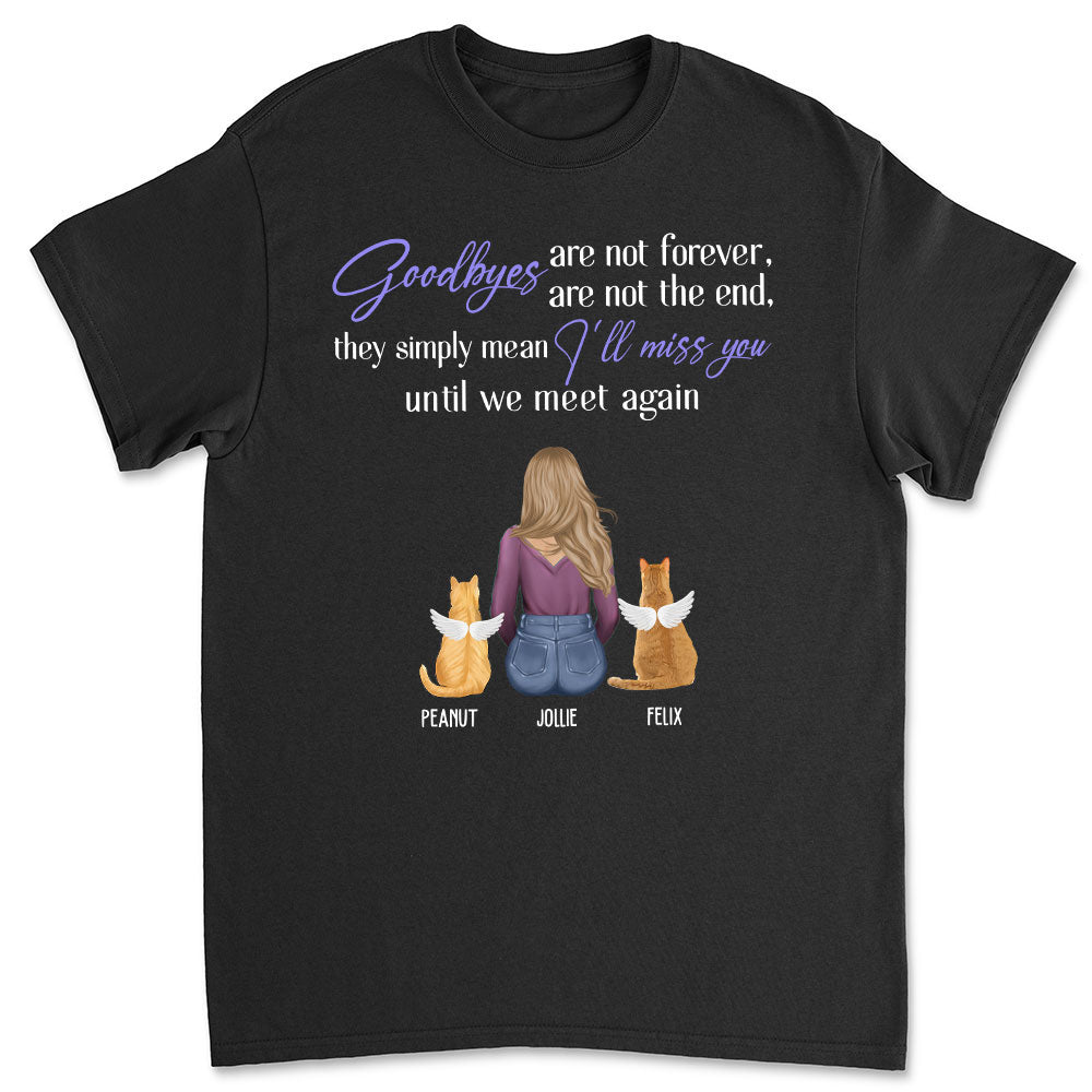 Goodbyes Are Not The End - Personalized Custom Cat Unisex T-shirt for Pet Lovers