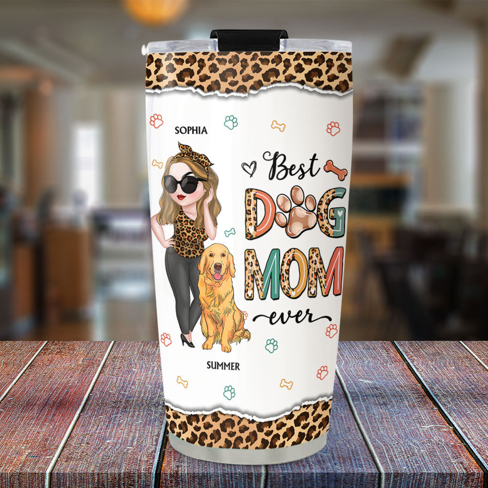 Best Dog Mom Ever - Personalized Custom Tumbler with Cool Designs