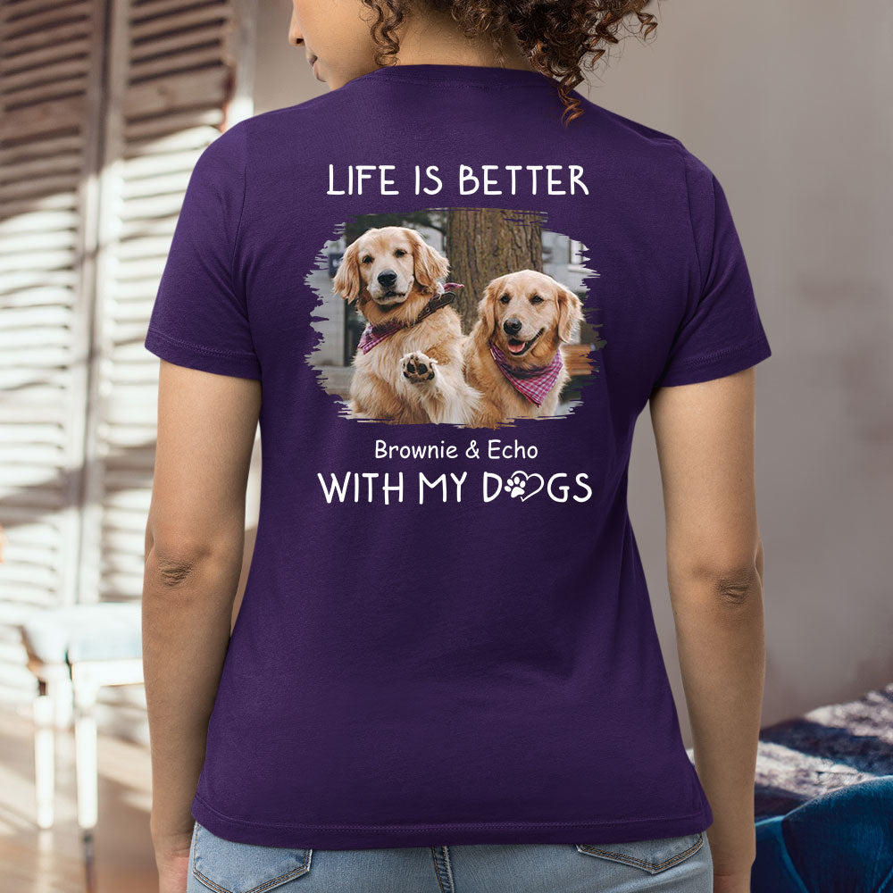 Personalized 'Better With Dogs' Photo Women's T - shirt: Ideal Gift for Pet Lovers