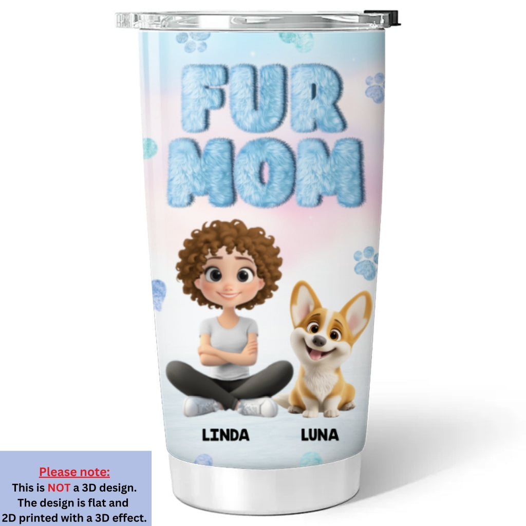 Fluffy Fur Mom - Personalized Custom Tumbler with Unique Designs and Long - lasting Insulation