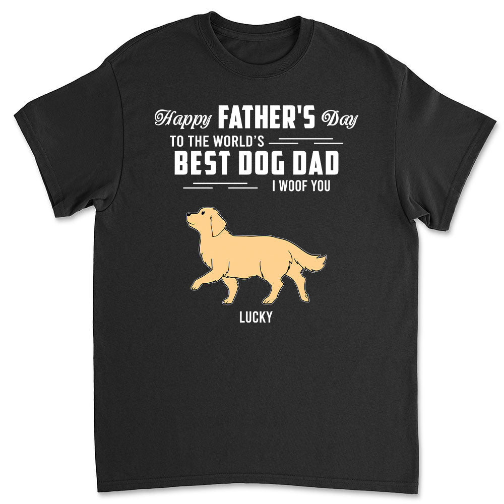 Woof! You're My Best Dad - Customizable Unisex Pet Lover T-shirt