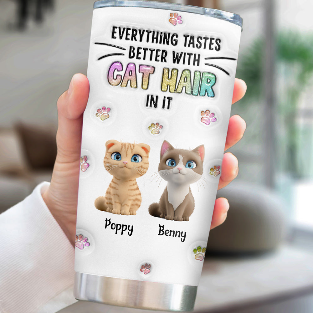 Personalized 3D Inflated Effect Tumbler: Everything Tastes Better with Cat Hair Design