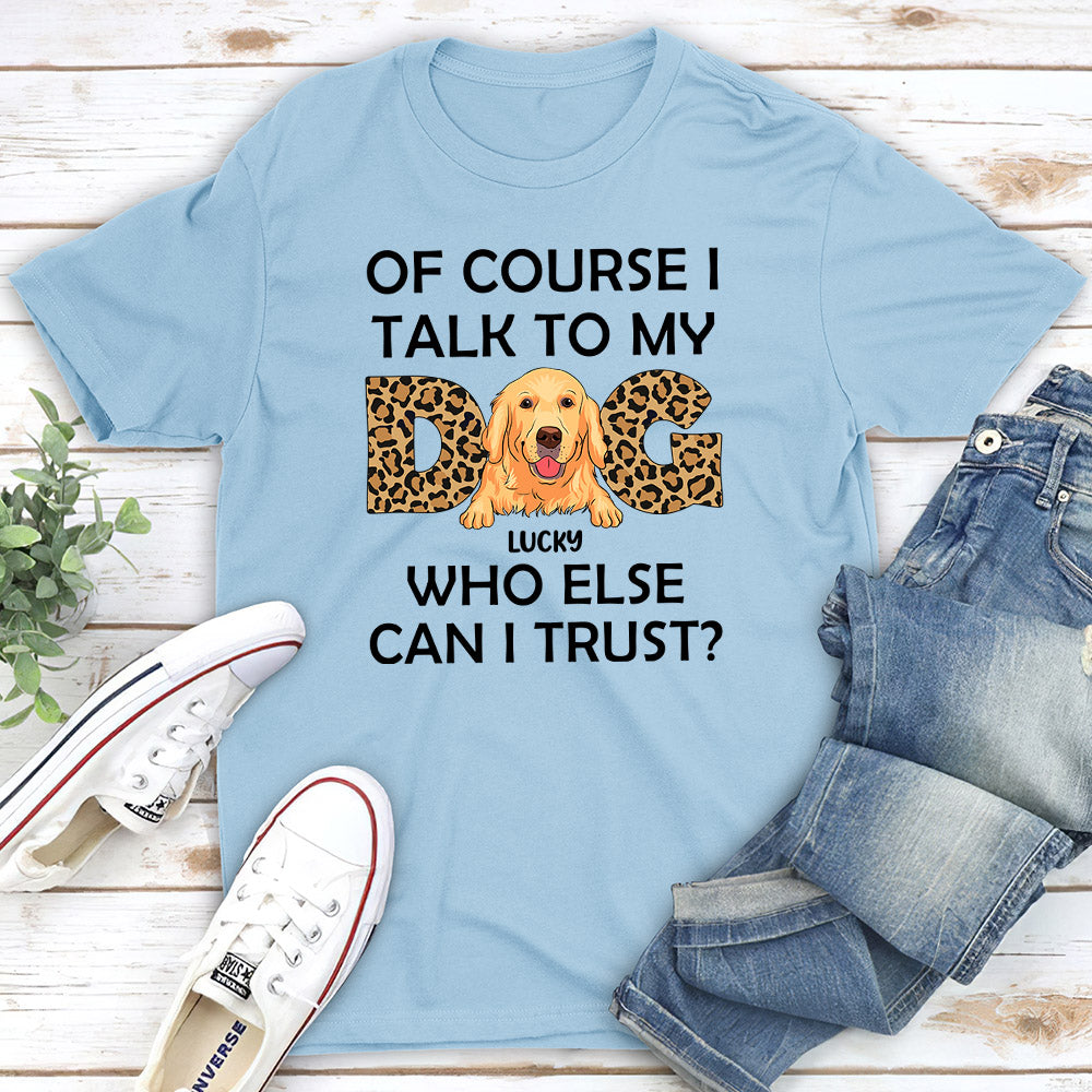Trustworthy Personalized Unisex T - shirt for Pet Lovers