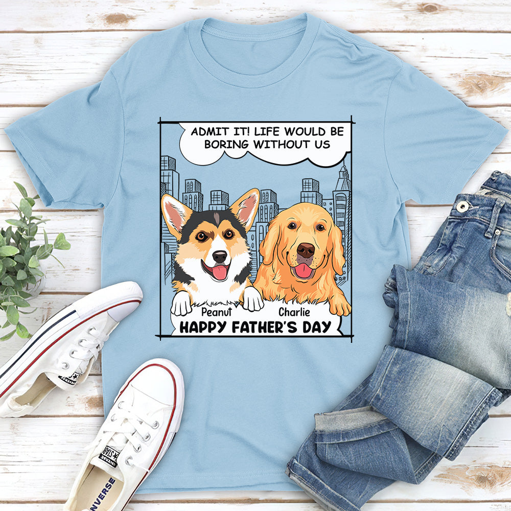 Boring Without Us - Customizable Personalized Unisex Pet Lover T-shirt
