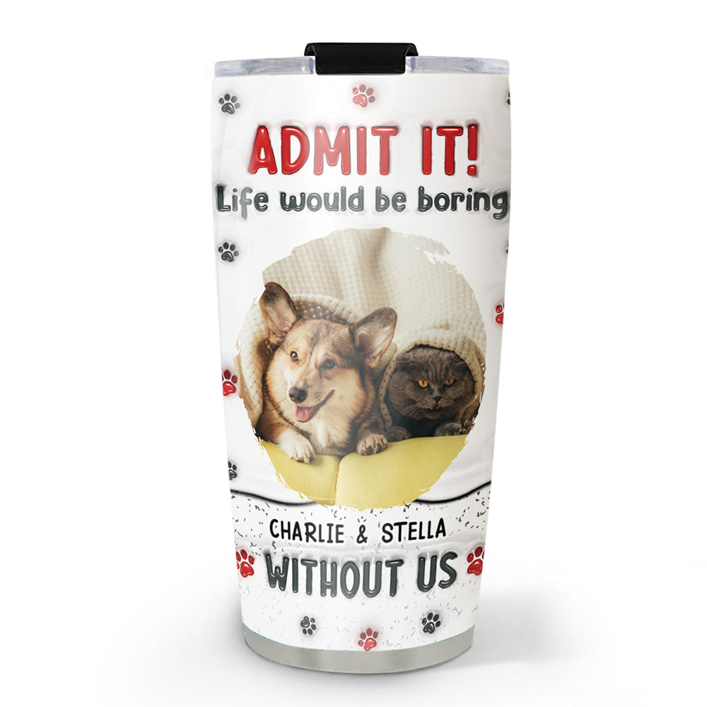 Accept It Personalized Custom 3D Inflated Effect Pet Photo Tumbler - 20oz High - Quality Stainless Steel