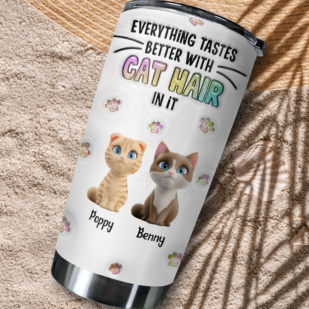 Personalized 3D Inflated Effect Tumbler: Everything Tastes Better with Cat Hair Design