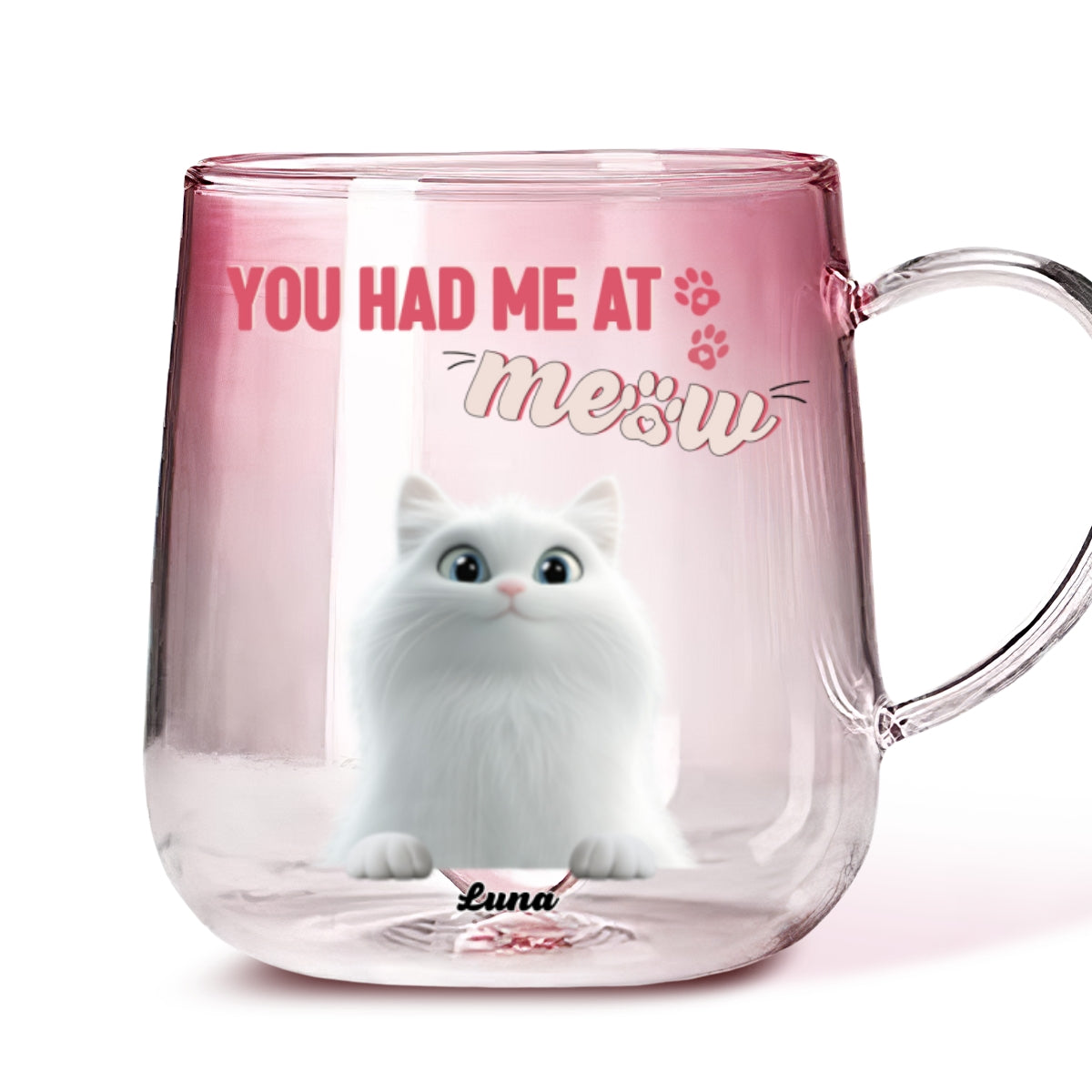 You Had Me At Meow - Personalized Pink Gradient Custom Glass Coffee Mug