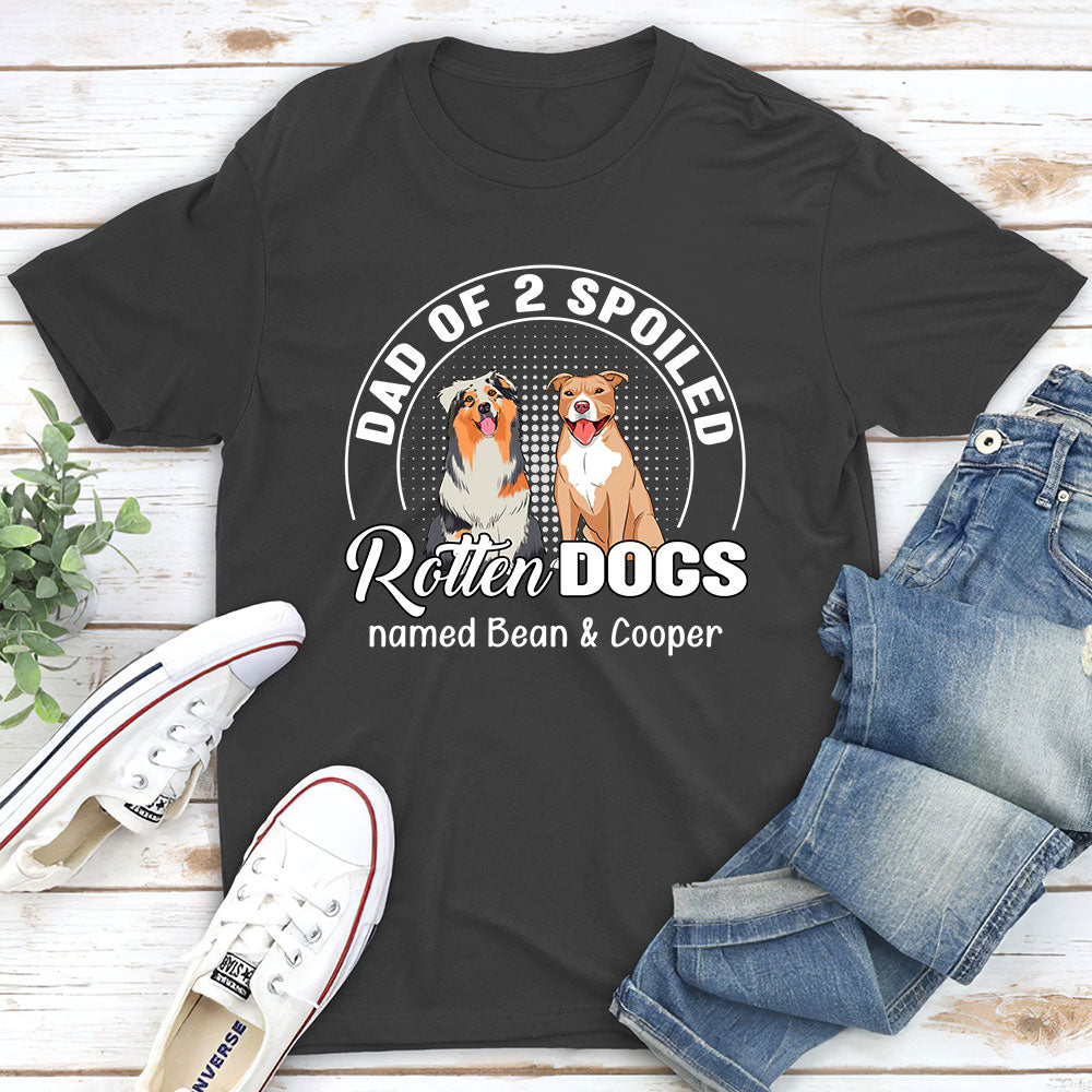 Spoiled Dogs - Unique Personalized Unisex Custom T-shirt for Pet Lovers