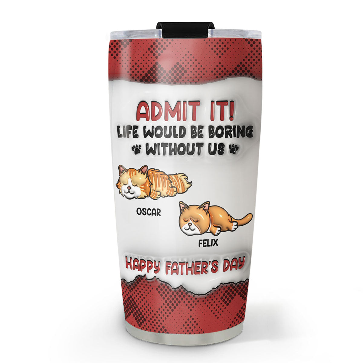 Admit It - Customizable 3D Inflated Effect Cat-Themed Tumbler