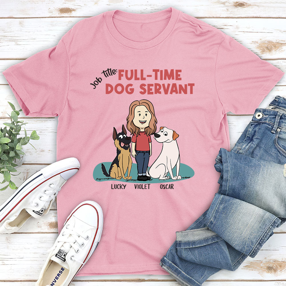 Customizable Full-Time Dog Servant Unisex T-shirt - Ideal Gift for Pet Lovers