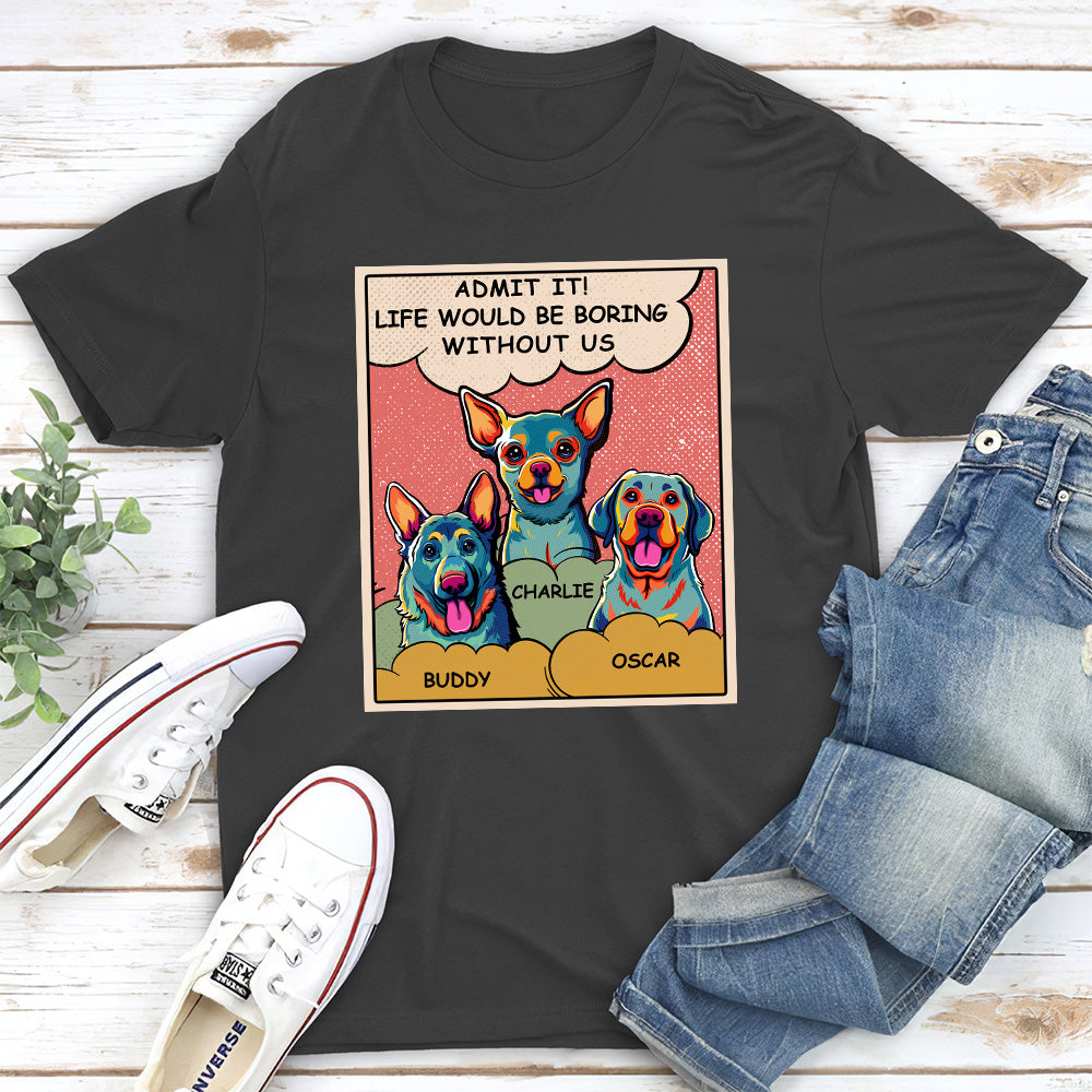 Personalized 'Boring Without Dog' Popart Unisex T-shirt - Ideal Gift for Pet Lovers