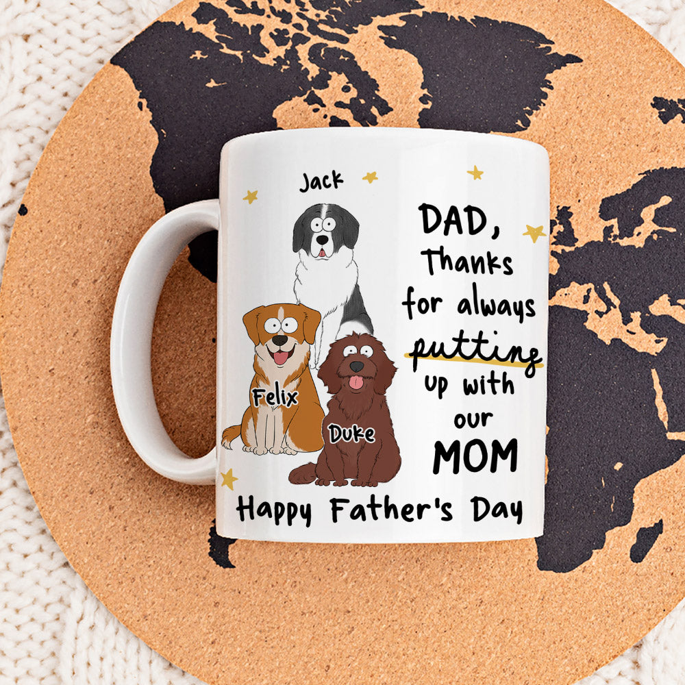 Personalized Custom 'Thanks For Putting Up With' Coffee Mug - Ideal Gift for Dad