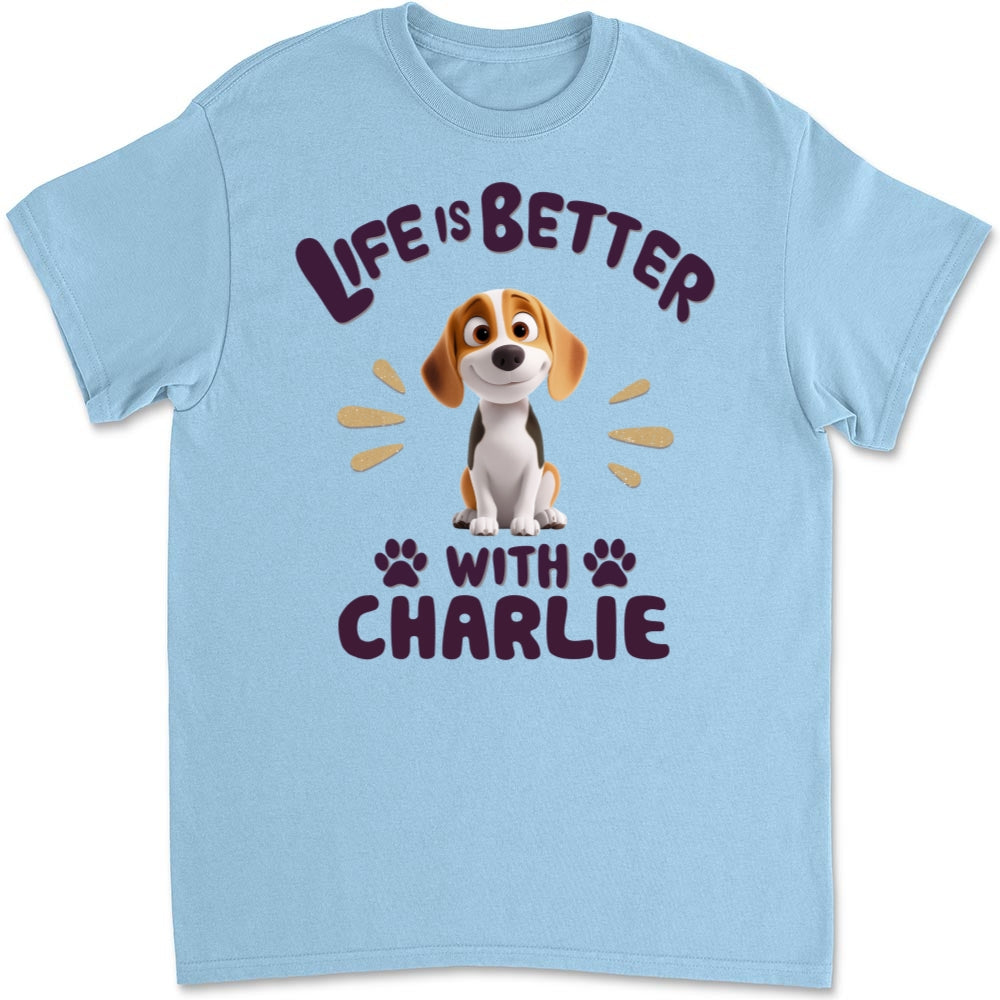 Personalized Unisex Dog Lover T-Shirt: A Better Life With Your Furry Friend