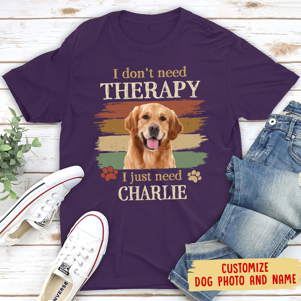 Need Therapy - Customizable Personalized Photo Unisex T - shirt for Pet Lovers