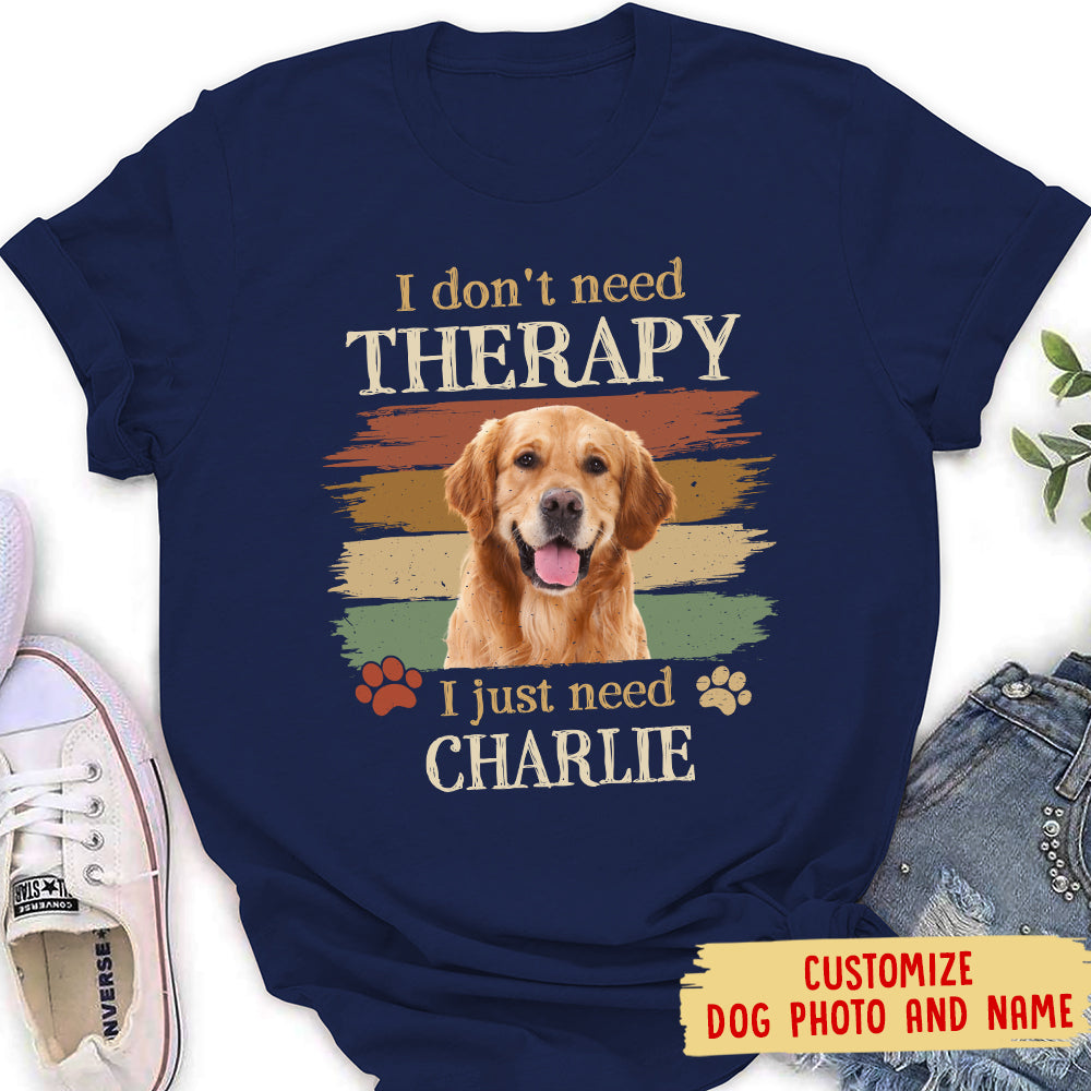 Need Therapy - Customizable Personalized Photo Women's T-shirt for Pet Lovers