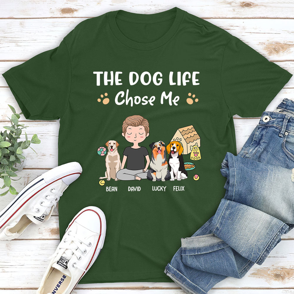 Personalized Custom Unisex 'Dog Life Chose Me' T-shirt - Ideal Gift for Pet Lovers
