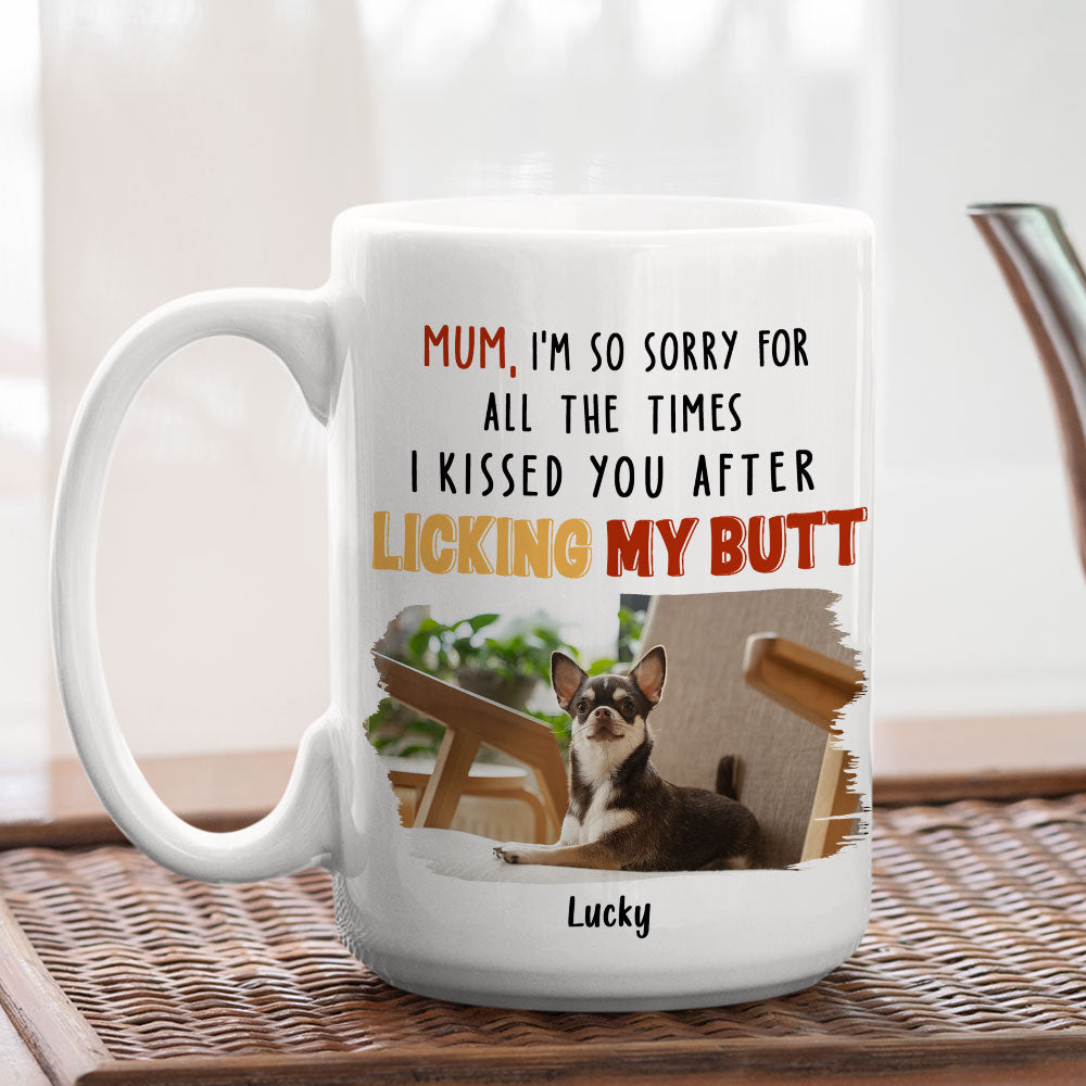 Personalized After Licking My Butt Photo Custom Coffee Mug - Ideal Gift