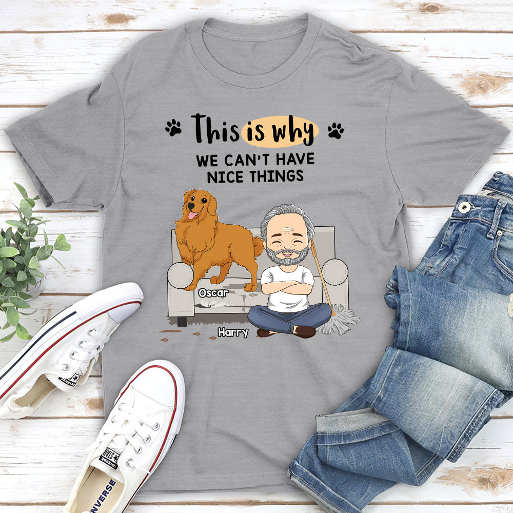 Unique Personalized Unisex 'We Can't Have Nice Things' T-shirt for Pet Lovers