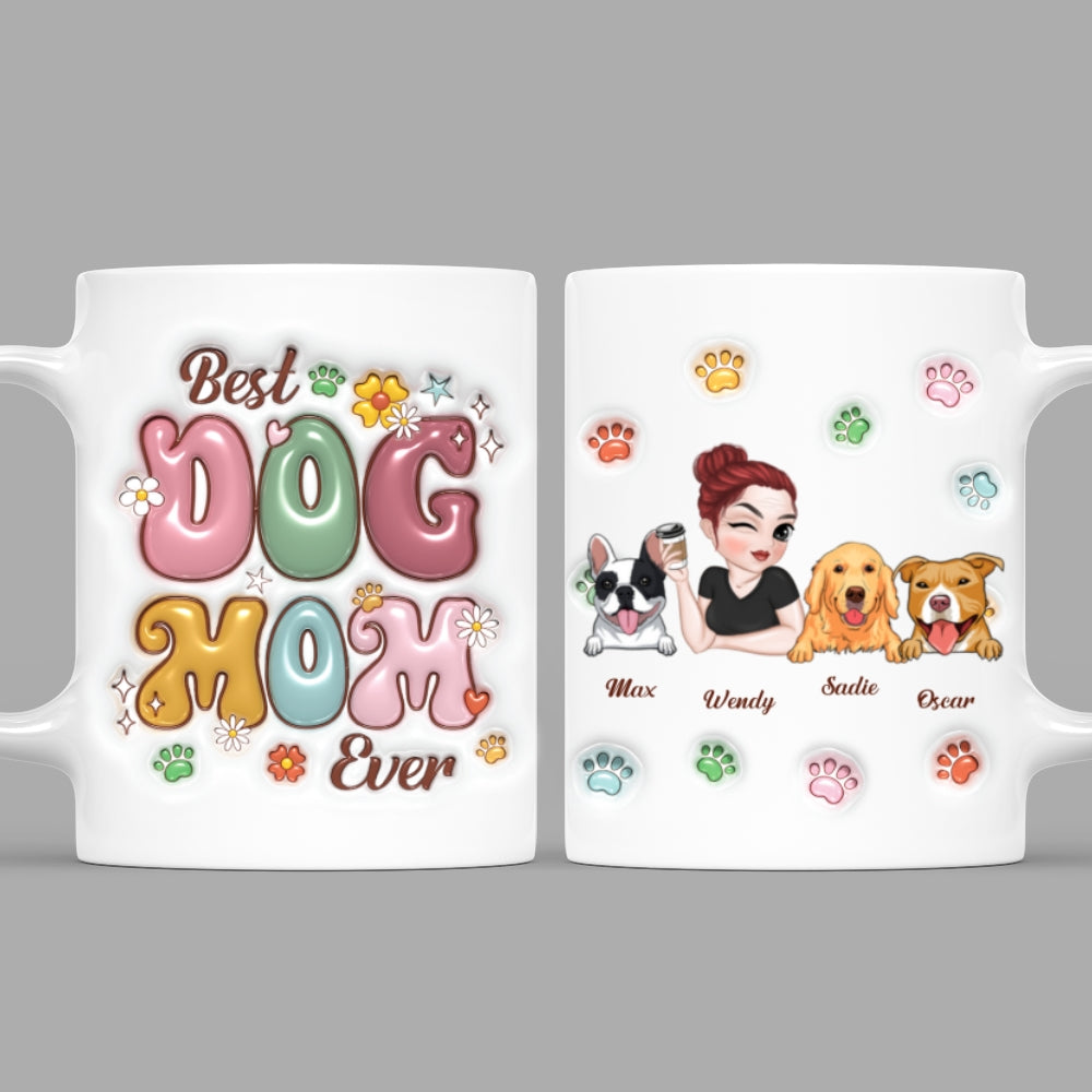 Best Dog Mom Ever - Customizable 3D Inflated Effect Personalized Mug