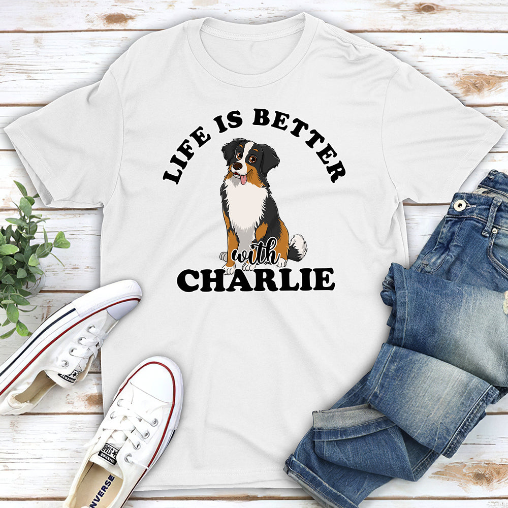 Life Better Customizable Cartoon Dog Unisex T-shirt - Ideal Gift for Pet Lovers