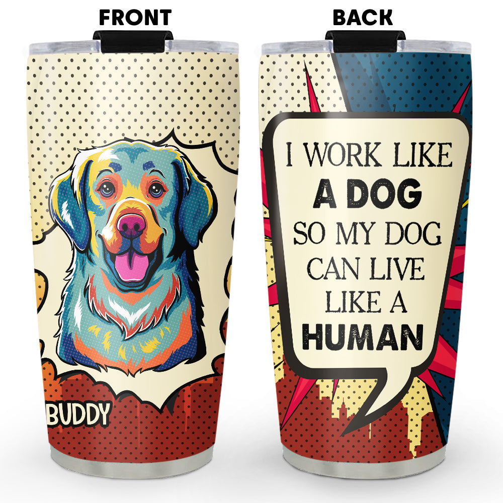 Personalized Custom Dog - Inspired Tumbler for a Human - Like Experience