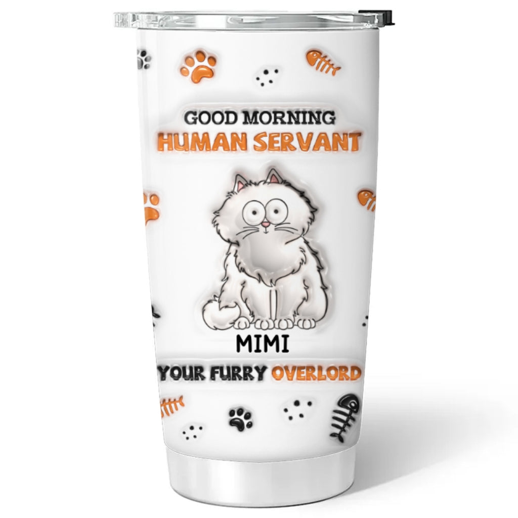 Good Morning Human - Personalized 3D Inflated Effect Custom Tumbler for All Occasions