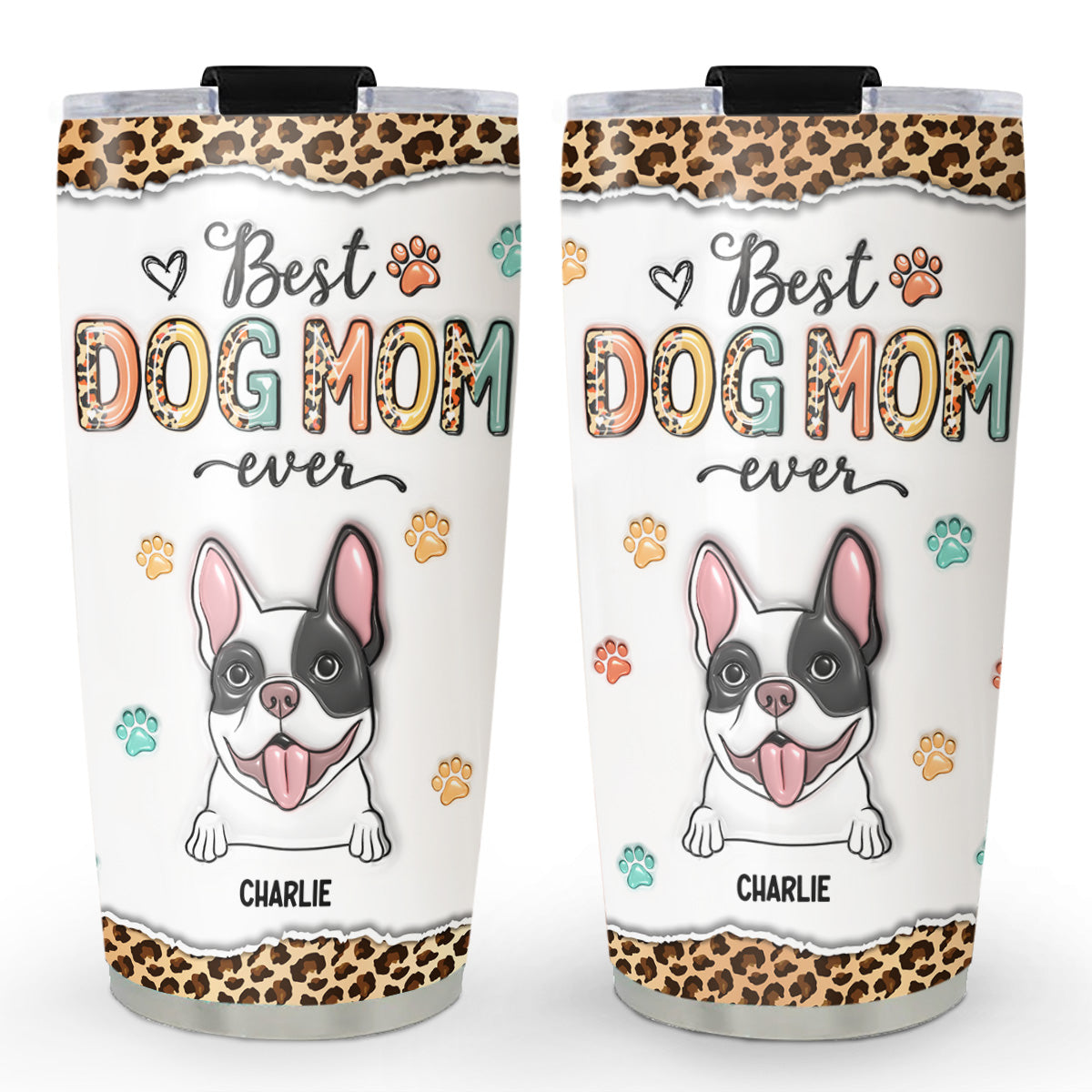 Best Dog Mom Ever - Customizable 3D Inflated Effect Stainless Steel Tumbler