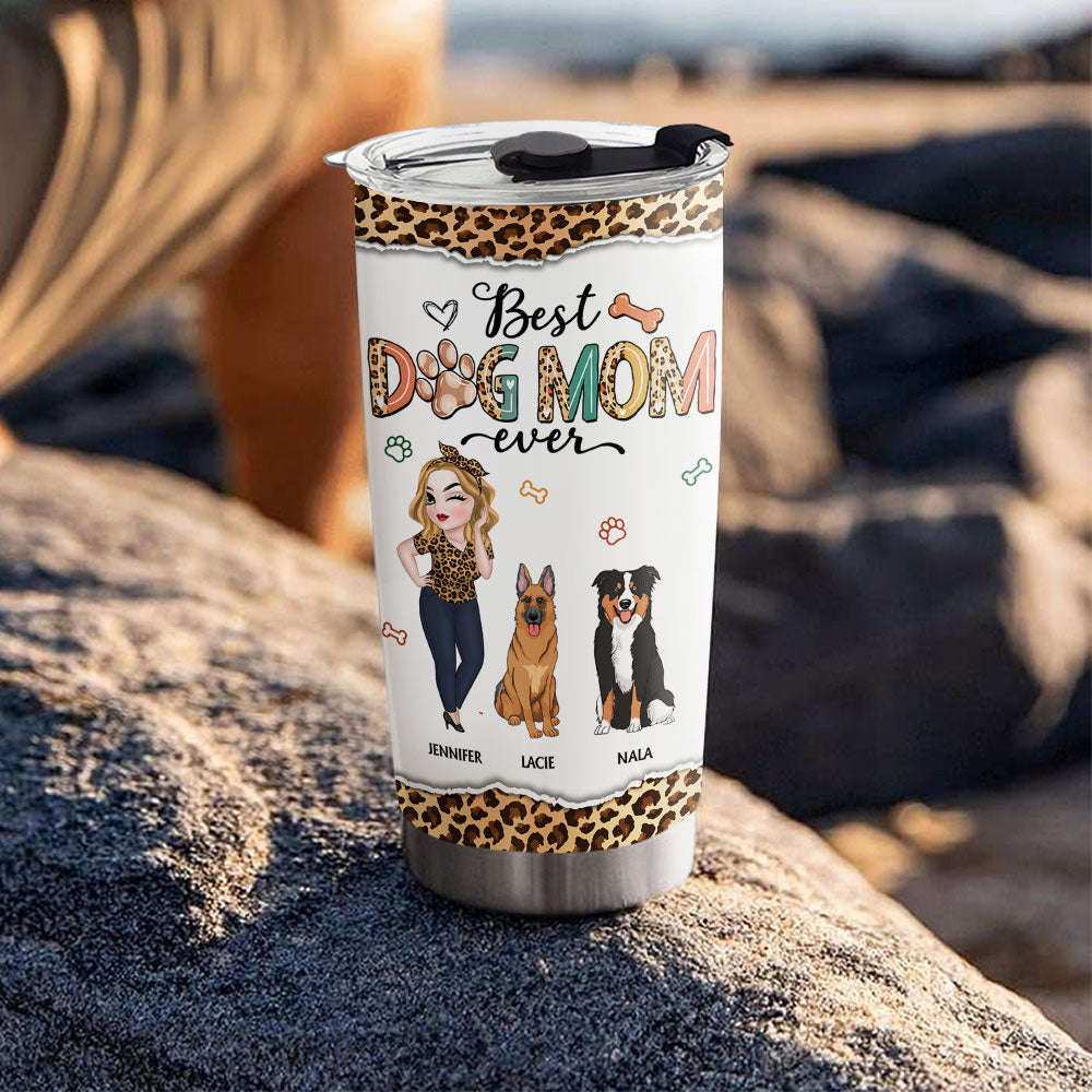 Best Dog Mom Ever - Personalized Custom Tumbler with Cool Designs