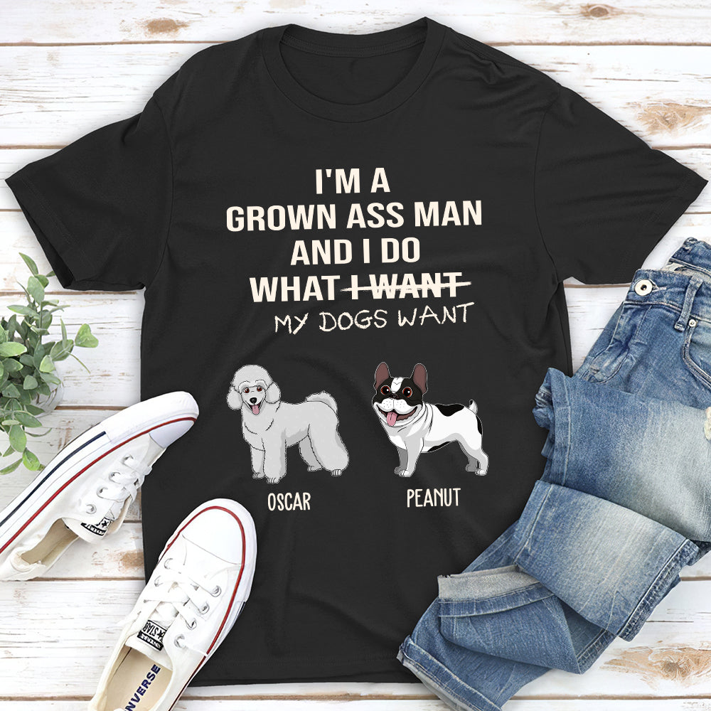 What My Dog Wants - Customizable Unisex Personalized T - shirt for Pet Lovers